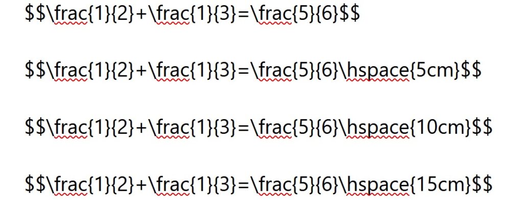 $$\frac{1}{2}+\frac{1}{3}=\frac{5}{6}$$
$$\frac{1}{2}+\frac{1}{3}=\frac{5}{6}\hspace{5cm}$$
$$\frac{1}{2}+\frac{1}{3}=\frac{5}{6}\hspace{10cm}$$
$$\frac{1}{2}+\frac{1}{3}=\frac{5}{6}\hspace{15cm}$$

